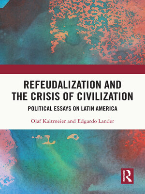 cover image of Refeudalization and the Crisis of Civilization